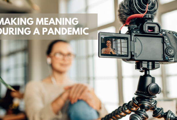 Making meaning during a pandemic