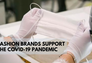 Fashion Brands support the COVID-19 Pandemic