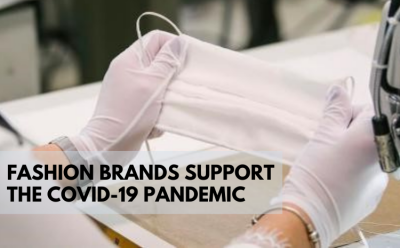 Fashion Brands support the COVID-19 Pandemic